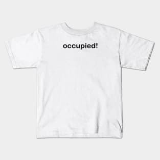 Funny saying t-shirt with the word occupied Kids T-Shirt